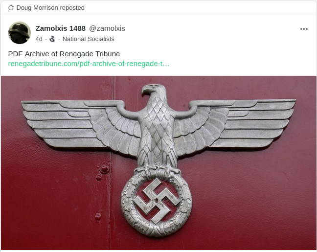 - IMAGE - Chistopher O'Malley reposting an archive of Nazi propaganda on Gab